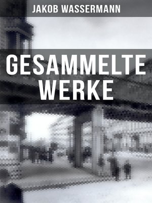 cover image of Gesammelte Werke von Jakob Wassermann